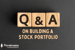 Building a stock portfolio, Q&A, FAQs, PrimeInvestor