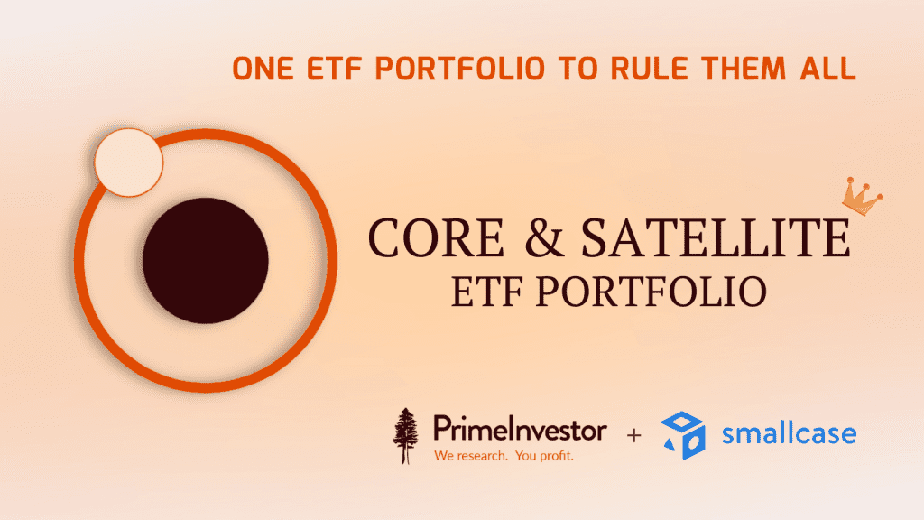 PrimeInvestor Core and Satellite ETF Smallcase