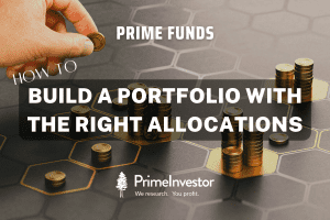 Prime Funds: How to build a portfolio with the right allocations