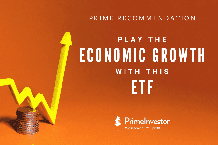 Prime Recommendation: Play the economic growth with this ETF