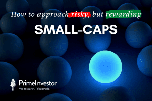 How to approach risky, but rewarding small caps