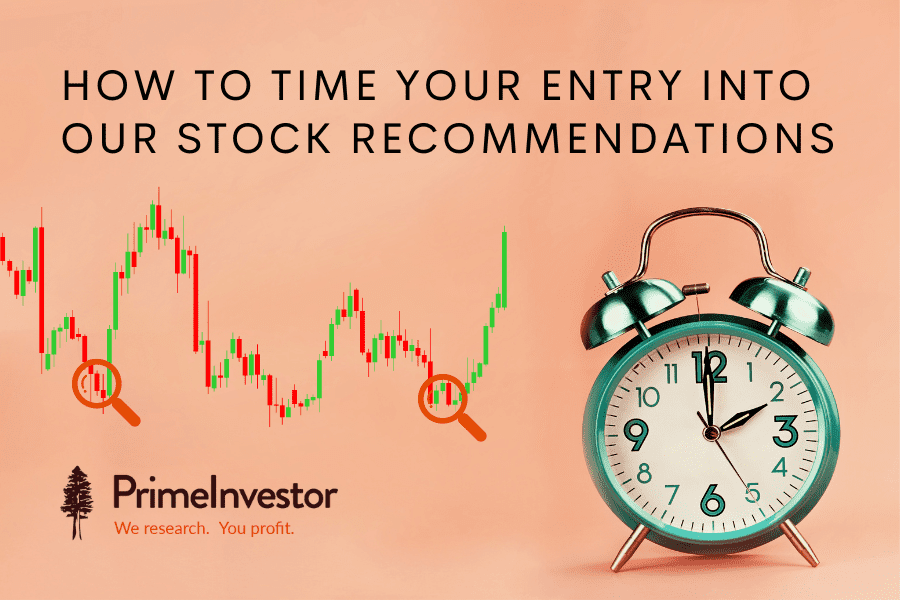 How to time your entry into our stock recommendations