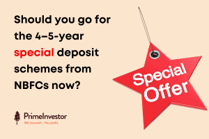 Should you go for the 4-5 year special deposit schemes from NBFCs now?