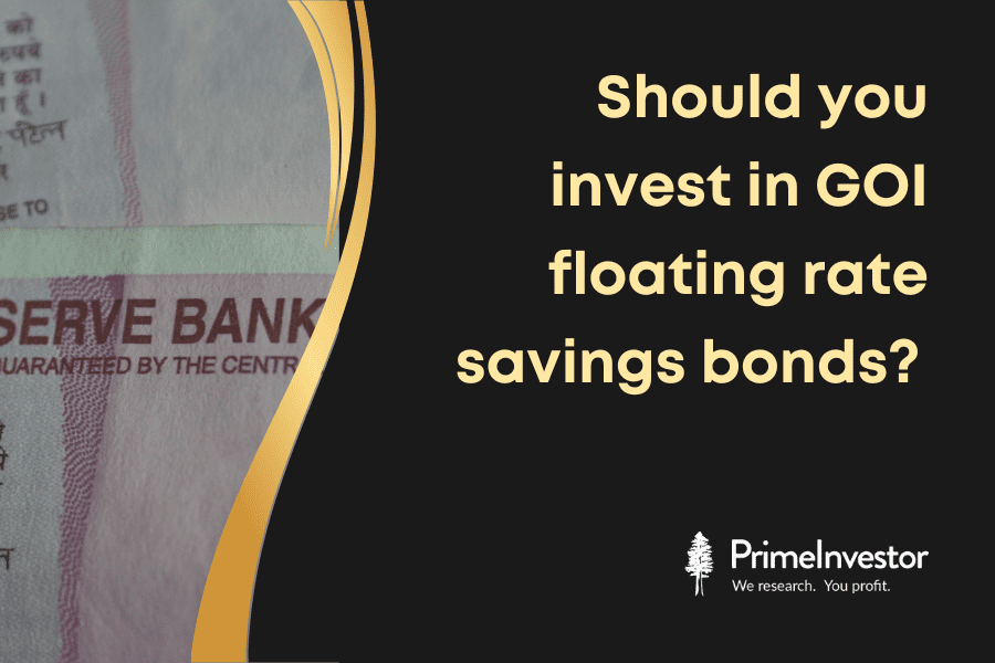 Should you invest in GoI floating rate savings bonds?