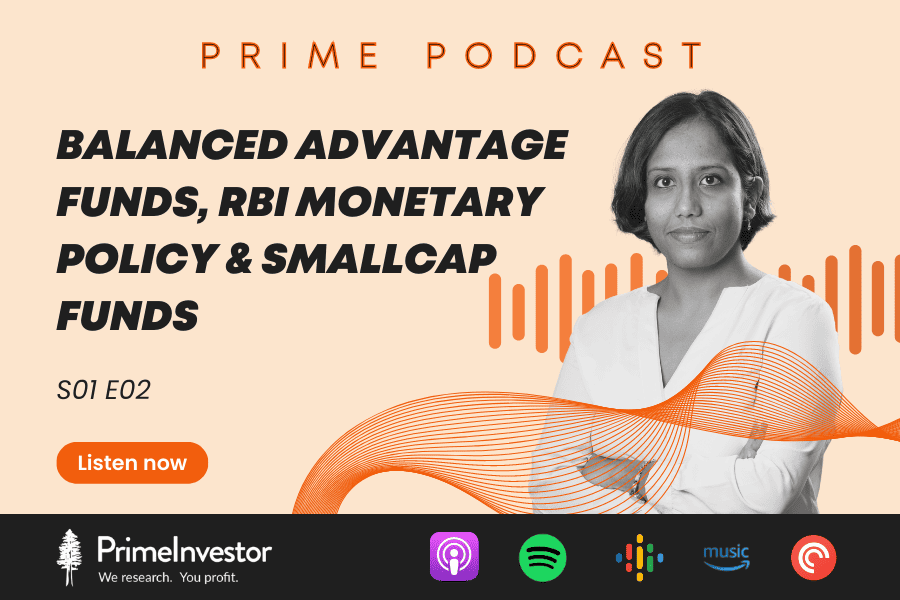 Podcast : Balanced Advantage Funds, RBI Monetary Policy & Smallcap Funds