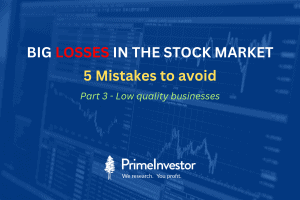 Big losses in the stock market: 5 mistakes to avoid - Part 3 (Low quality businesses)