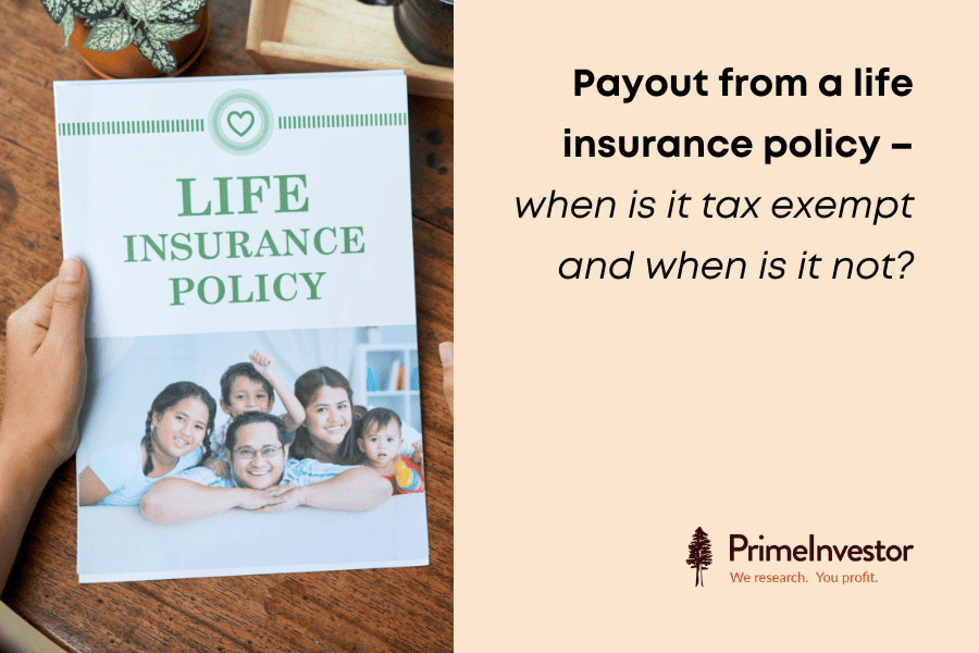 Payout from a life insurance policy – when is it tax exempt and when is it not?