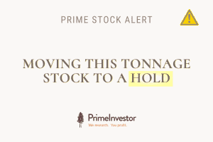 Prime Stock alert: Moving this tonnage stock to a HOLD