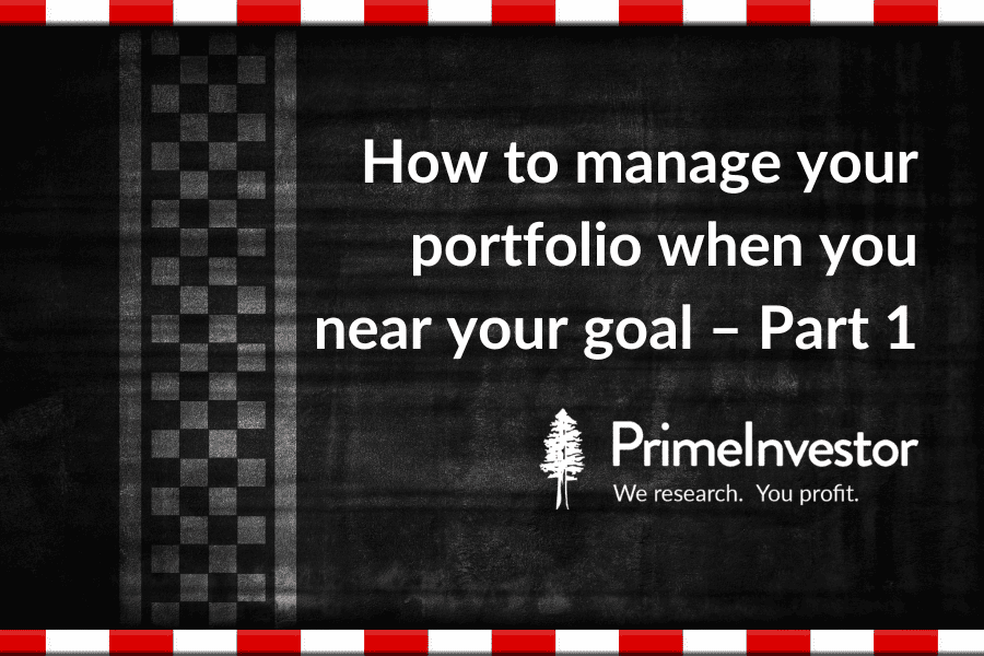 How to manage your portfolio when you near your goal
