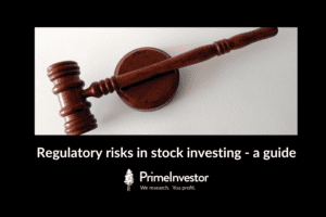 Regulatory risks in stock investing - a guide