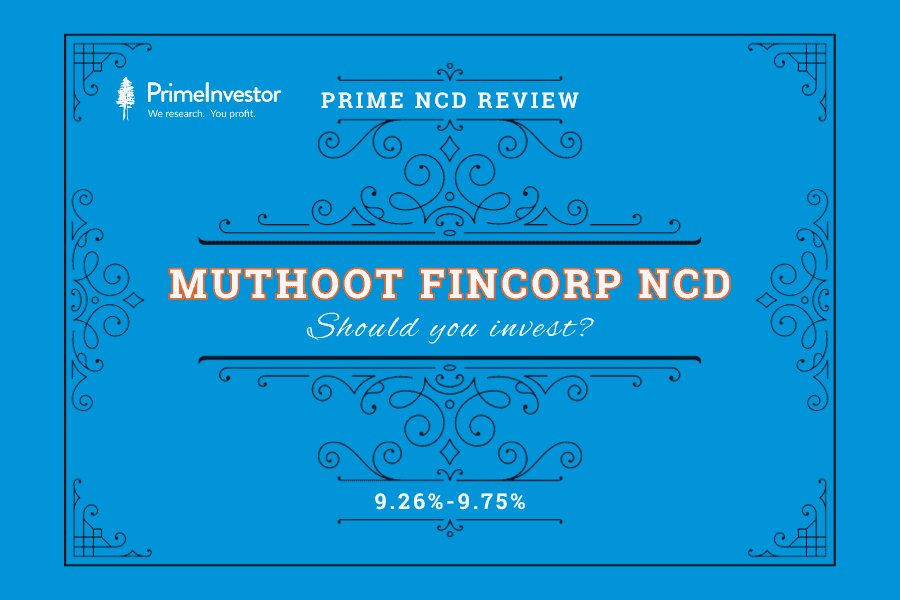 Prime NCD review - Should you invest in Muthoot Fincorp NCD?