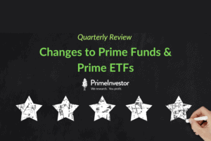 Quarterly review - changes to prime funds and prime etfs