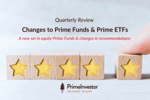 Quarterly review – Changes to Prime Funds & Prime ETFs