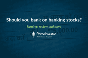 Should you bank on banking stocks - earnings review and more